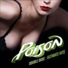 Poison - Double Dose: Ultimate Hits 2 CDs