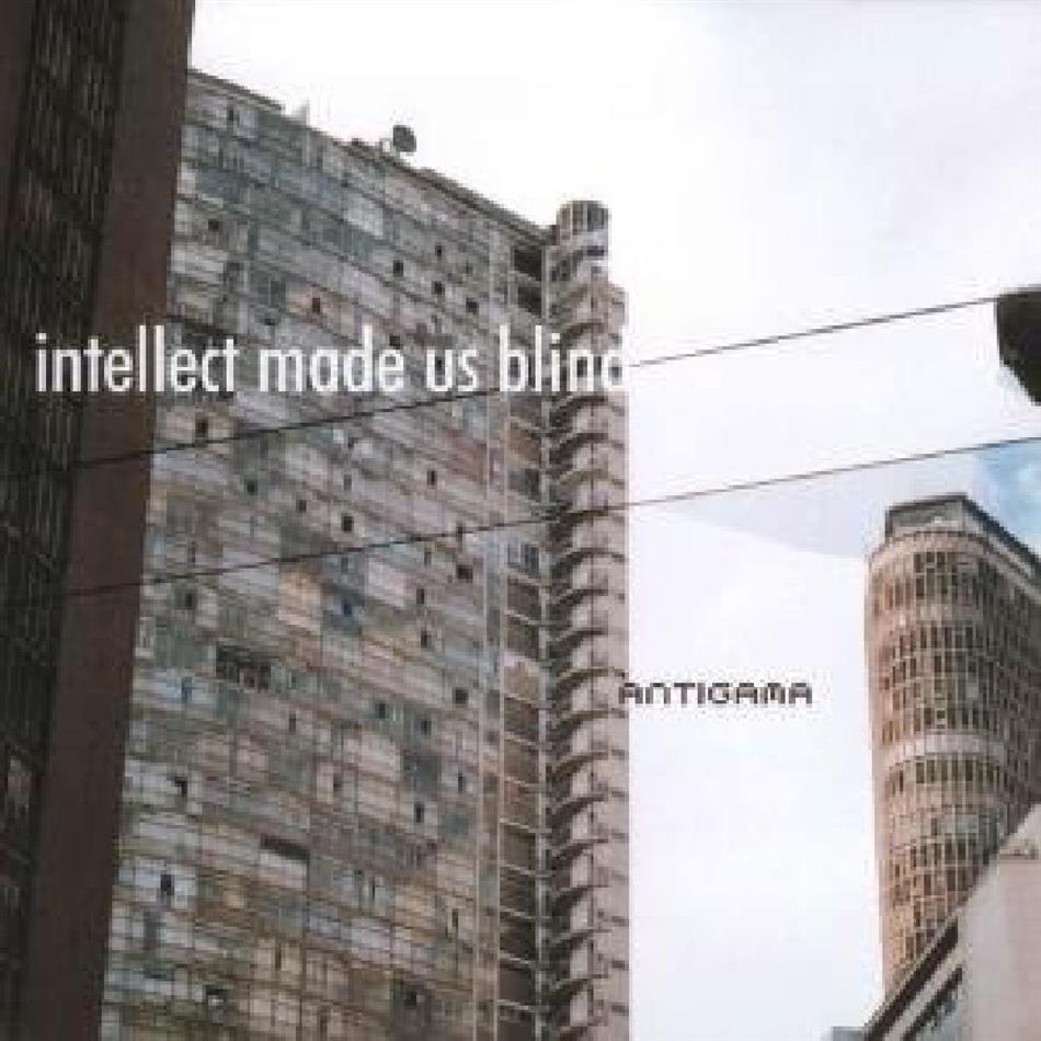 Antigama - Intellect Made Us Blind