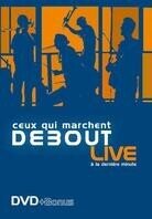 Ceux Qui Marchent Debout - Live à la dernière minute