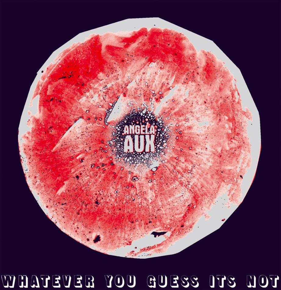 Angela Aux - Whatever You Guess It's