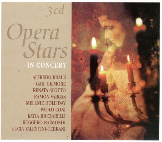 Kraus, Gilmore, Scotto, Vargas & Divers Saenger - Opera Stars In Concert 3 CDs