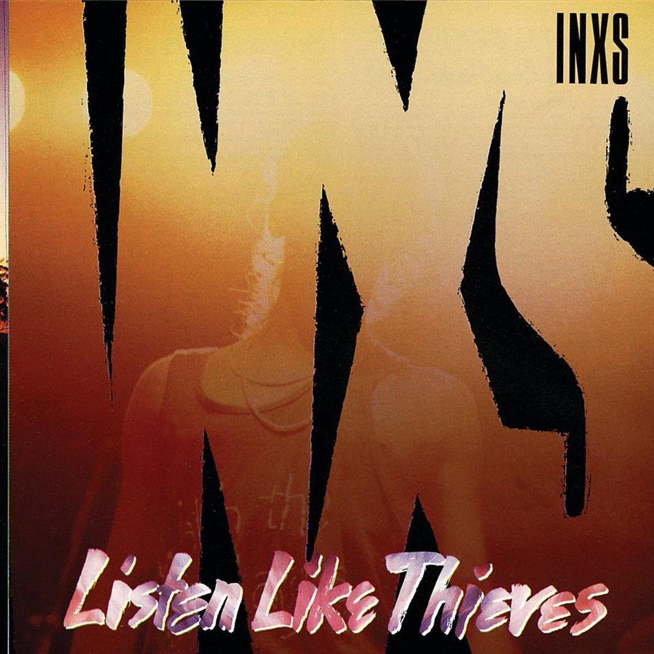 INXS - Listen Like Thieves - 2011 Version Remastered