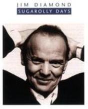 Jim Diamond - Sugar Rolley Days