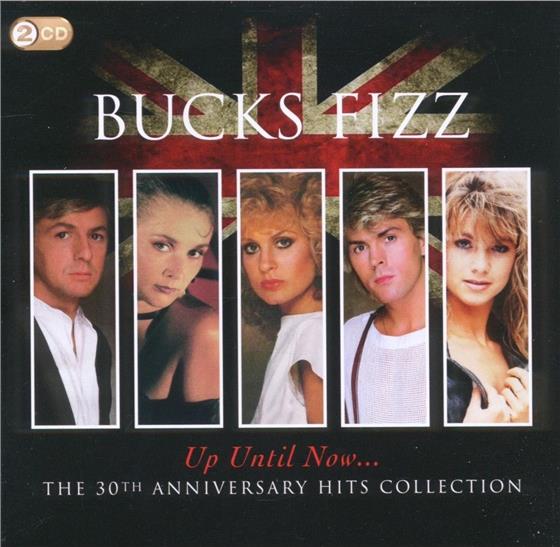 Bucks Fizz - Up Until Now - 30Th Anniversary 2 CDs