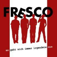 Fresco - Es Geht Sich Immer Irgend