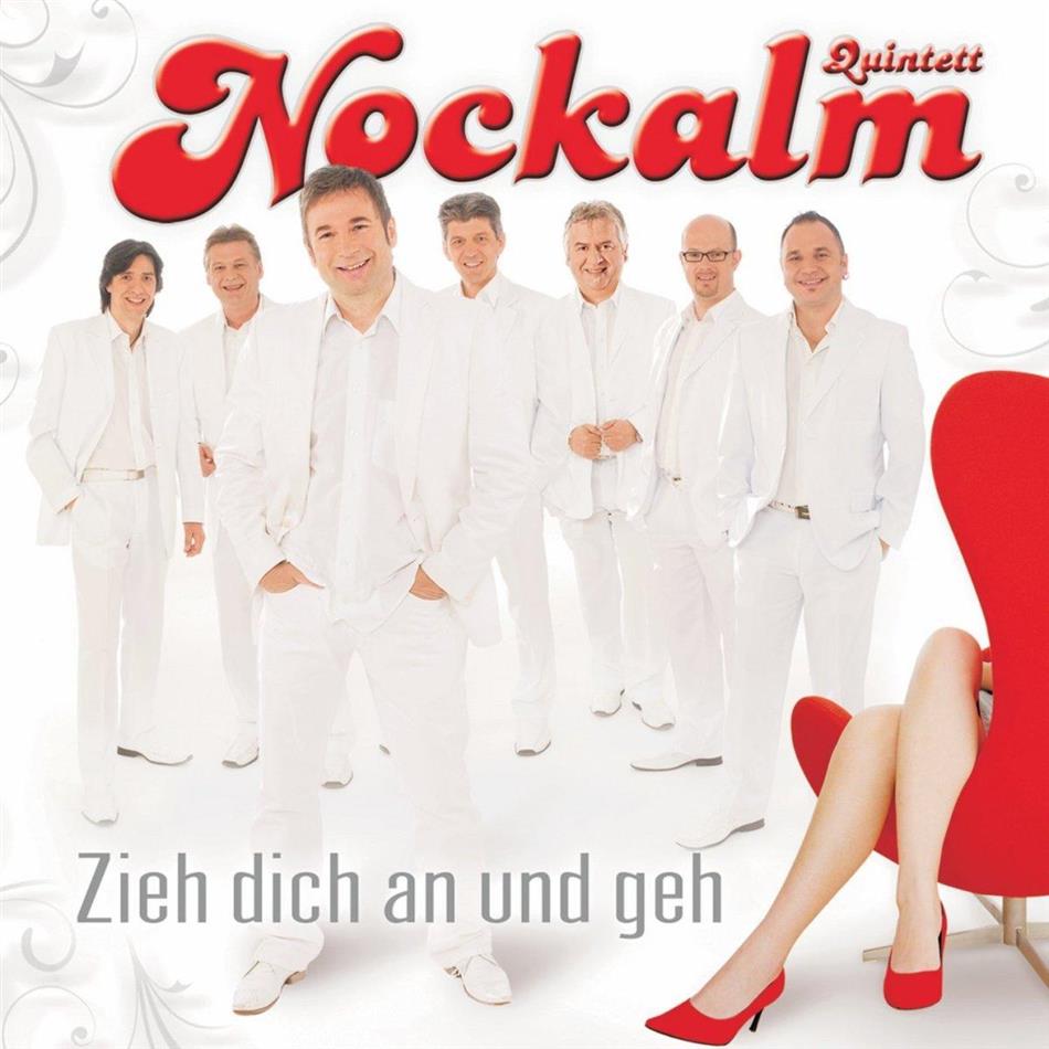 Nockalm Quintett - Zieh Dich An Und Geh
