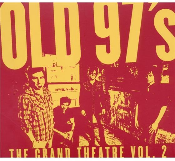 Old 97'S - Grand Theatre 2 - Digipack