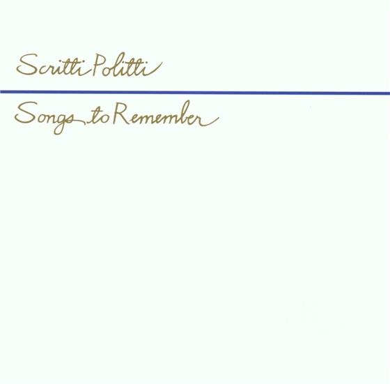 Scritti Politti - Songs To Remember