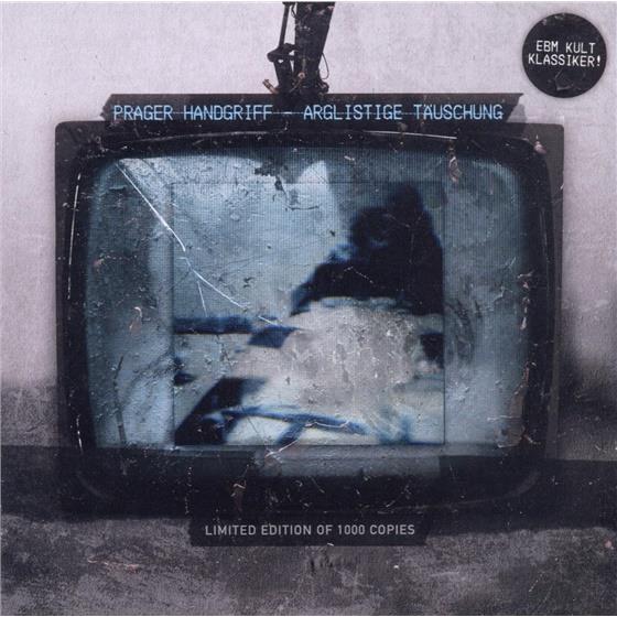 Prager Handgriff - Arglistige Täuschung - Re-Release