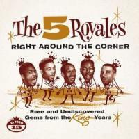 Five Royales - Right Around The Corner