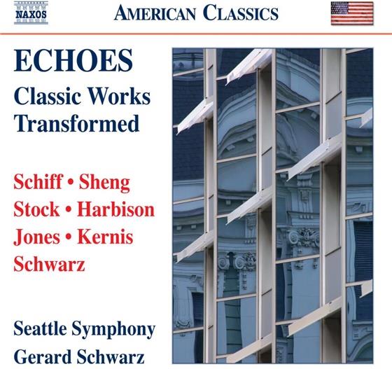 Schwarz Gerard / Seattle Symphony & Schiff / Scheng / Stock / Harbison / + - Echoes - Classic Works Transformed
