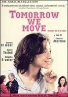 Tomorrow we move