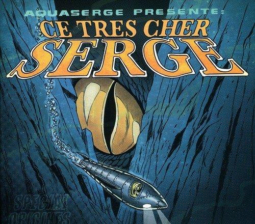 Aquaserge - Ce Tres Cher Serge New Edition