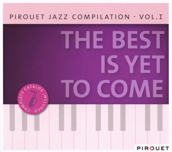 Best Is Yet To Come - Various - Pirouet