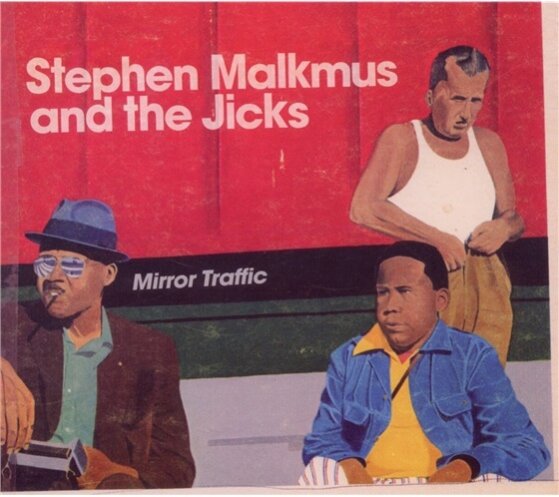 Stephen Malkmus & The Jicks - Mirror Traffic