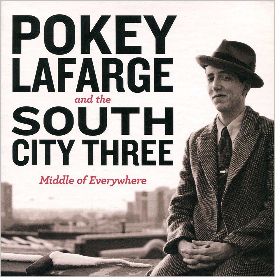 Pokey Lafarge & South City Three - Middle Of Everywhere