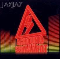 Jay Jay - Achtung Schaeaeaepat