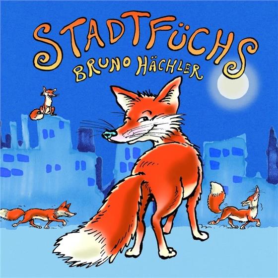 Bruno Hächler - Stadtfüchs