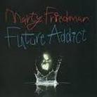 Marty Friedman - Future Addict