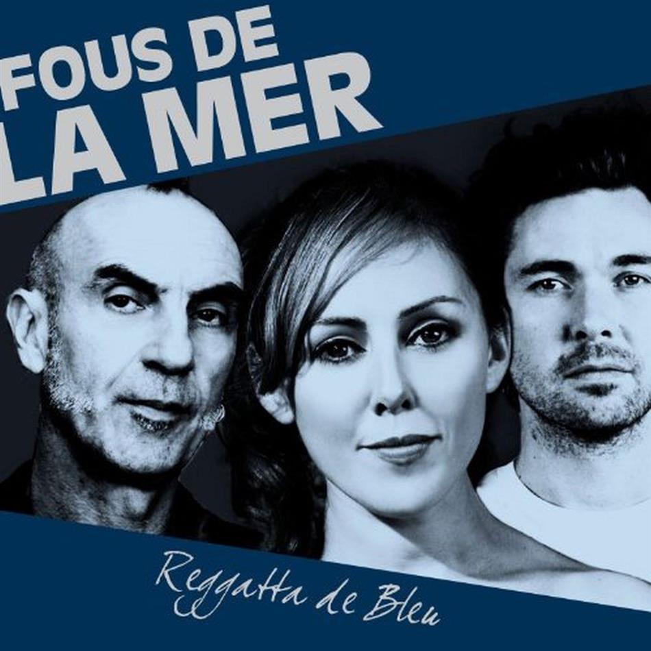 Fous De La Mer - Reggatta De Bleu