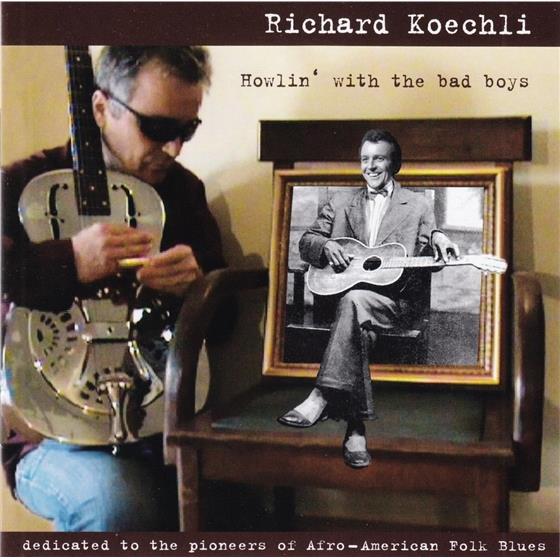 Richard Koechli - Howlin' With The Bad Boys