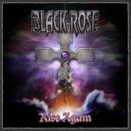 Black Rose - Rise Again
