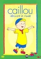 Caillou - Caillou d&eacute;couvre le monde