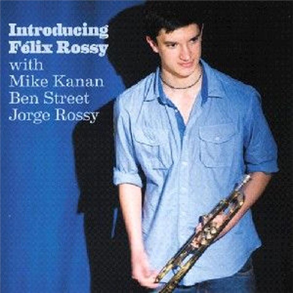 Felix Rossy - Introducing