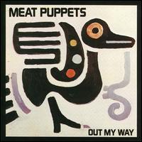 Meat Puppets - Out My Way New Version