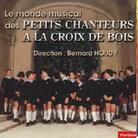 Petits Chanteurs A La Crois De Bois - Le Monde Musical Des Petits Chanteurs