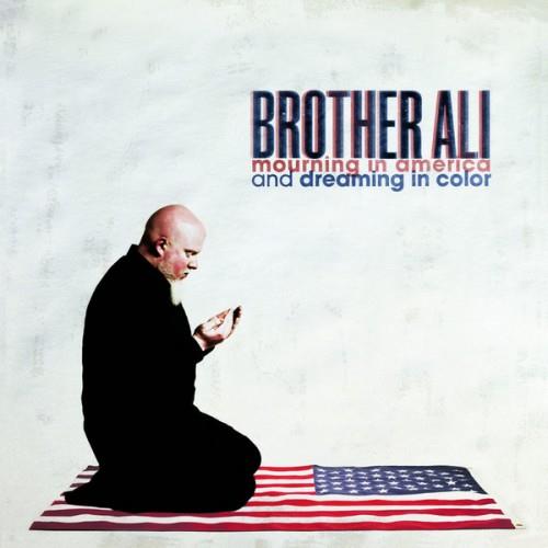 Brother Ali - Mourning In America & Dreaming In Color
