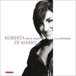 Roberta Di Mario - Tra Il Tempo E La