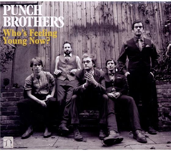 Punch Brothers - Who's Feeling Young Now