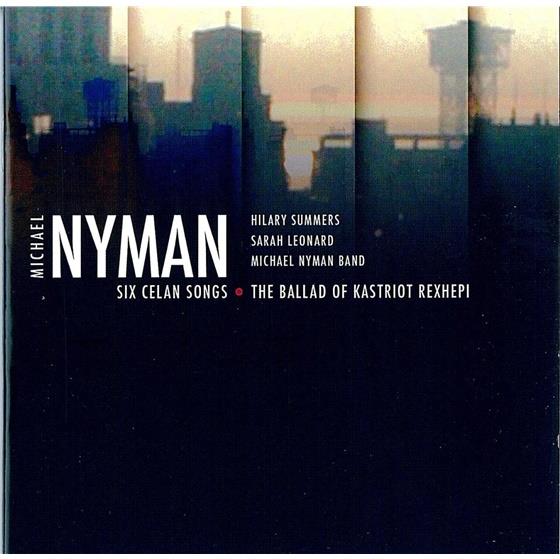 Michael Nyman (*1944 -) & Michael Nyman (*1944 -) - Six Celan Songs Ballad Of Kast