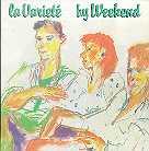 Weekend - La Variete