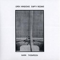 Mark Thompson - Open Windows Empty Rooms