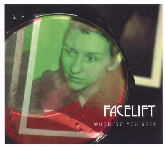 Facelift - Whom Do You See, When You