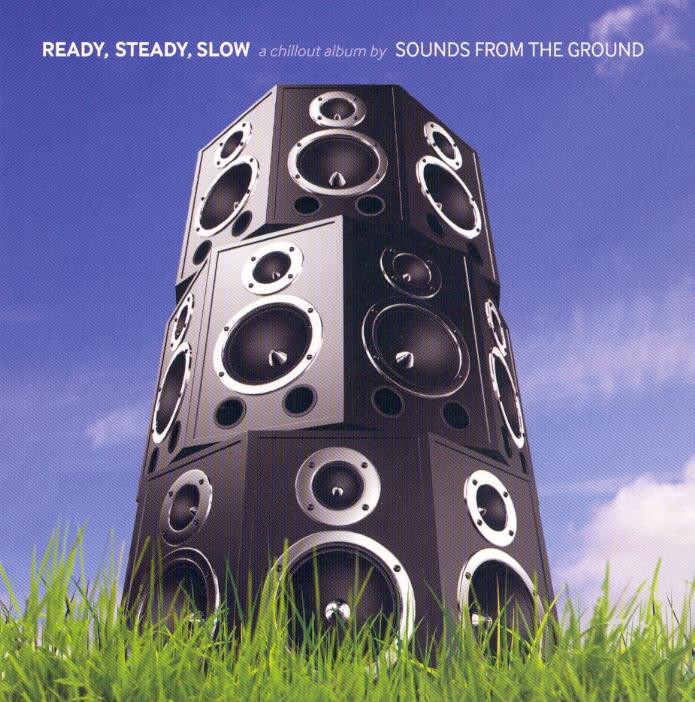 Sounds From The Ground - Ready Steady Slow