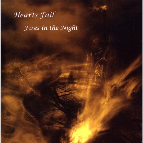 Hearts Fail - Fires In The Night