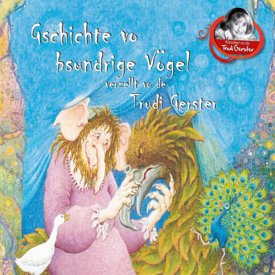 Trudi Gerster - Gschichte Vo Bsundrige Vögel
