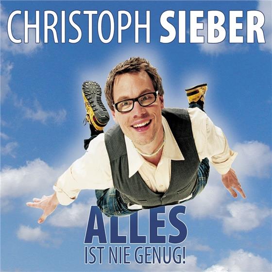 Christoph Sieber - Alles Ist Nie Genug