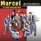 Marcel Et Son Orchestre - Dans La Joie Jusqu'au Cou, Tous Les 2 CDs