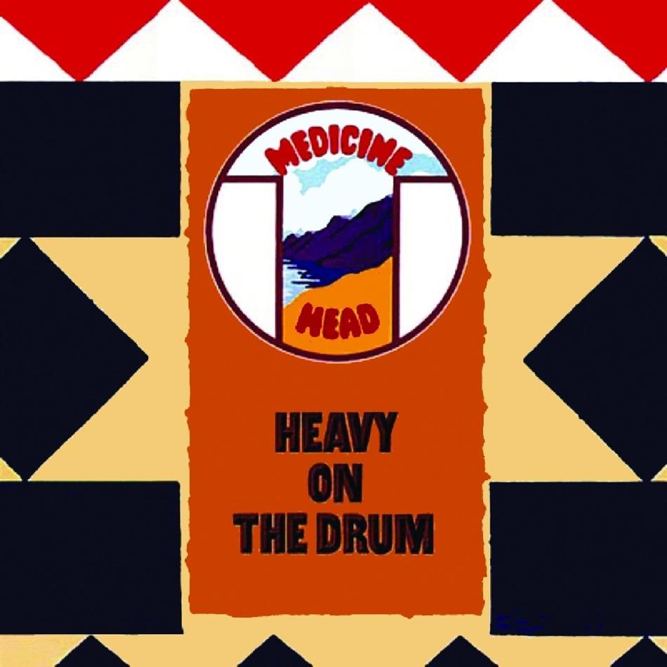 Medicine Head - Heavy On The Drum