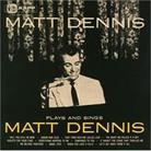 Matt Dennis - Plays And Sings
