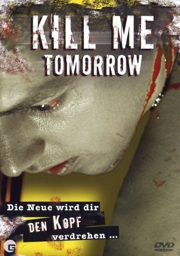 Kill me tomorrow