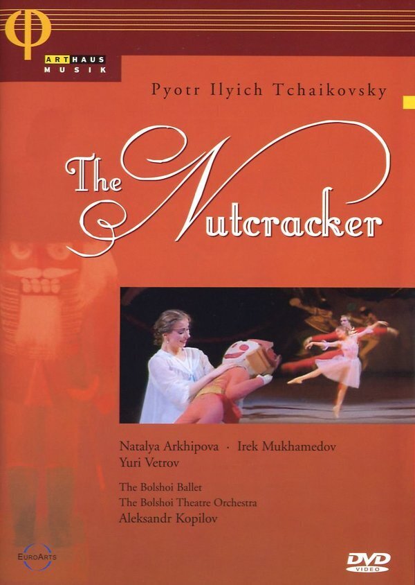 Bolshoi Ballet & Orchestra, Aleksandr Kopilov & Natalya Arkhipova - Tchaikovsky - The Nutcracker Arthaus Musik