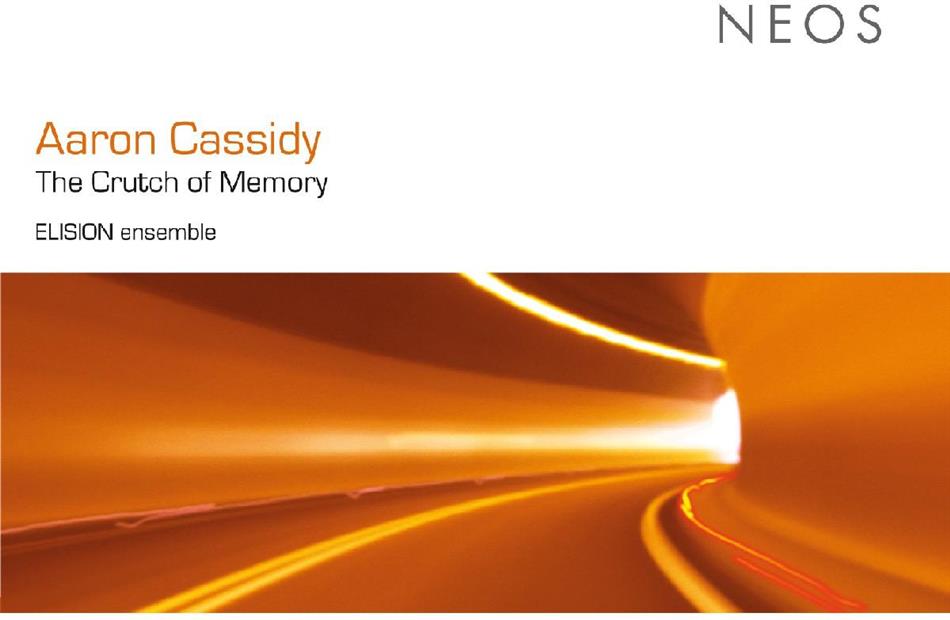 Elision Ensemble & Aaron Cassidy - Crutch Of Memory