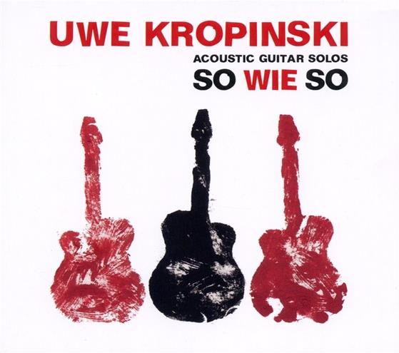 Uwe Kropinski - So Wie So