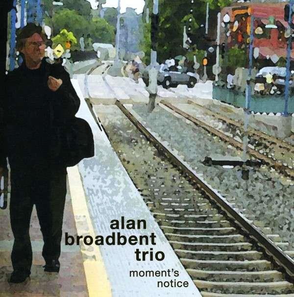 Alan Broadbent - Moment's Notice