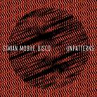 Simian Mobile Disco - Unpatterns - + Bonus Japan Edition